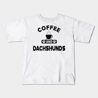 Dachshund dog - Coffee and Dachshunds Kids T-Shirt